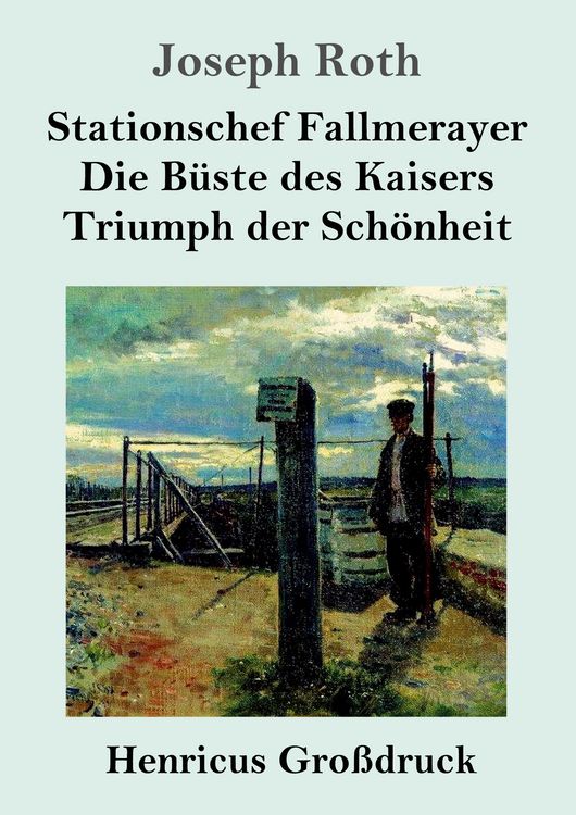 Produktbild: Stationschef Fallmerayer / Die B&uuml;ste des Kaisers / Triumph der Sch&ouml;nheit (Gro&szlig;druck)