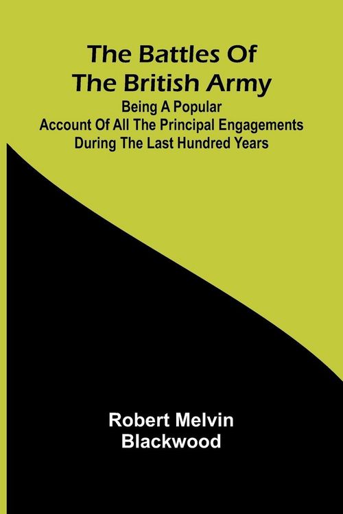 Produktbild: The Battles of the British Army; Being a Popular Account of All the Principal Engagements During the Last Hundred Years