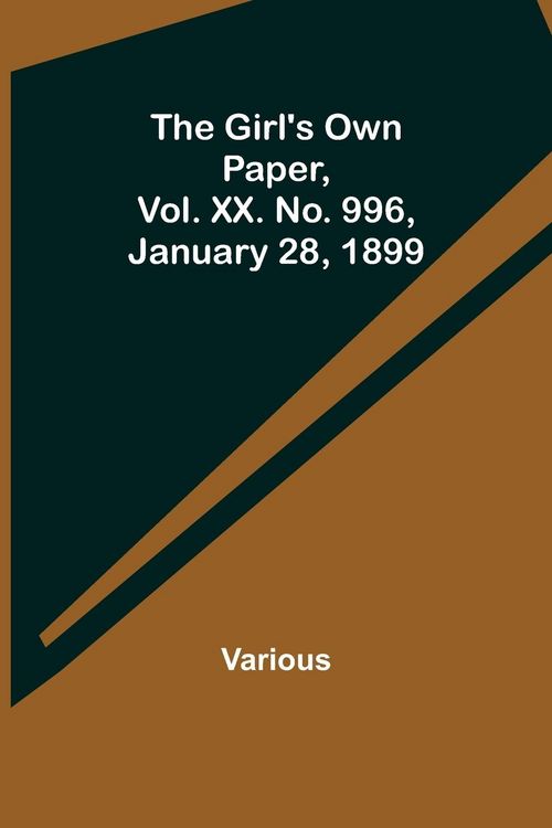 Produktbild: The Girl's Own Paper, Vol. XX. No. 996, January 28, 1899