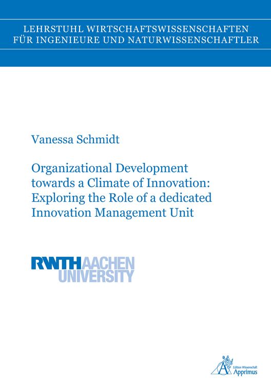 Produktbild: Organizational Development towards a Climate of Innovation: Exploring the Role of a dedicated Innovation Management Unit