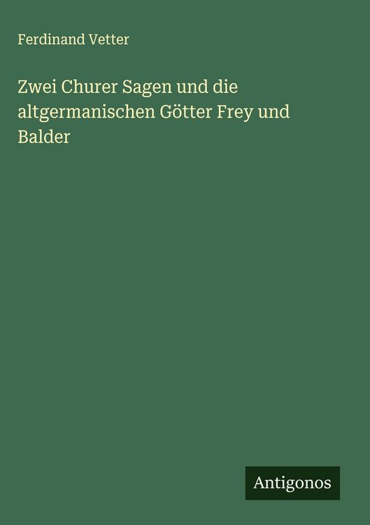 Produktbild: Zwei Churer Sagen und die altgermanischen G&ouml;tter Frey und Balder