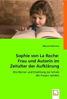 Produktbild: Oehlmann, M: Sophie von La Roche: Frau und Autorin im Zeital