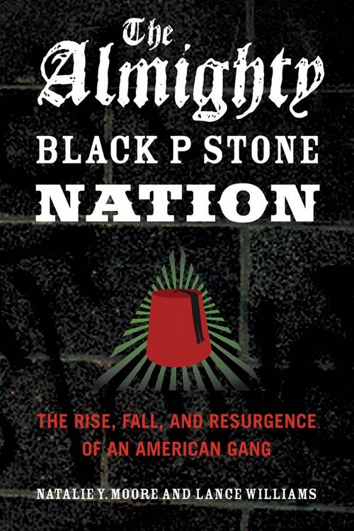 Produktbild: The Almighty Black P Stone Nation : The Rise, Fall, and Resurgence of an American Gang