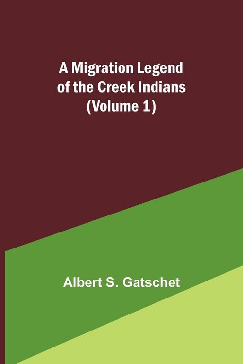 Produktbild: A Migration Legend of the Creek Indians (Volume 1)
