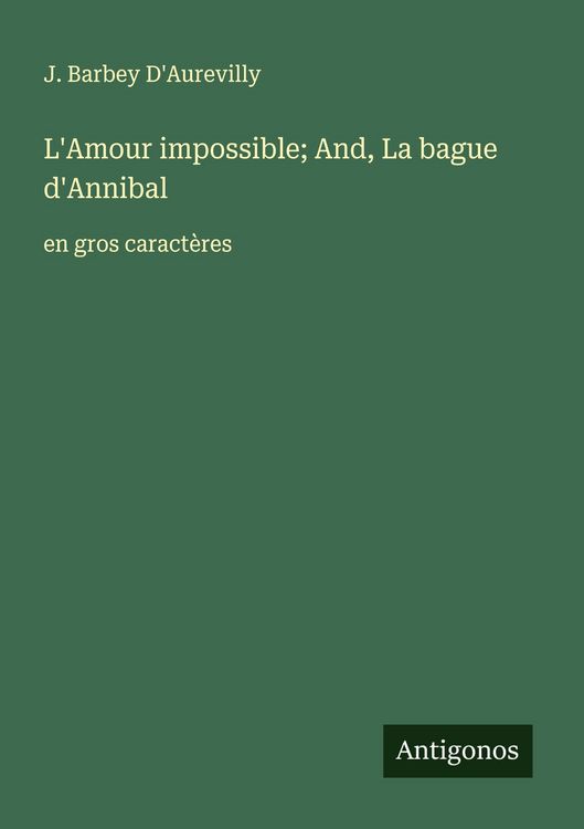 Produktbild: L'Amour impossible; And, La bague d'Annibal