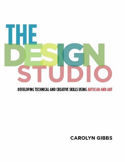 Produktbild: The Design Studio: Developing Technical and Creative Skills Using AutoCAD and ADT