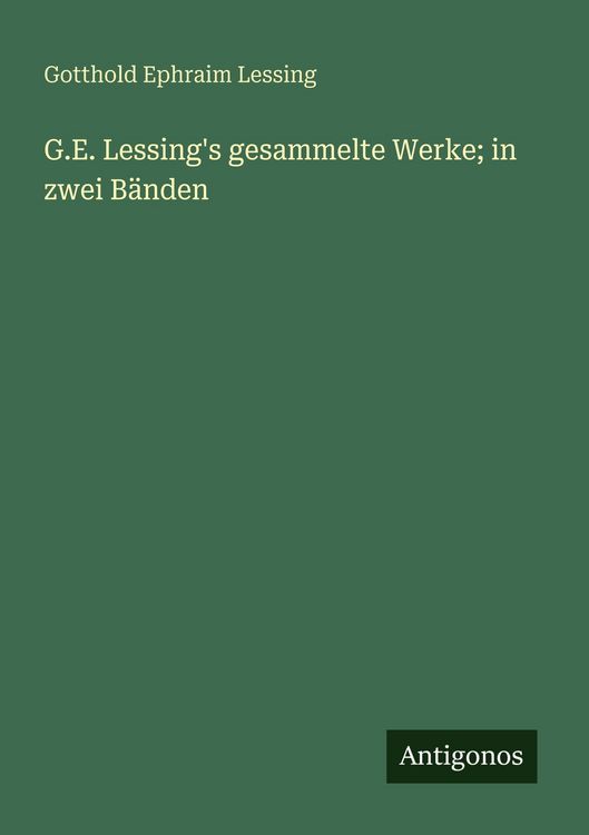 Produktbild: G.E. Lessing's gesammelte Werke; in zwei B&auml;nden