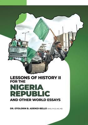 Produktbild: Lessons Of History Ii For The Nigeria Republic and Other World Essays