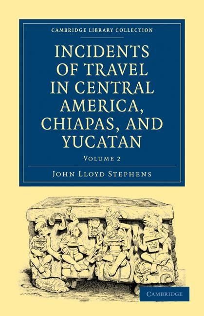 Produktbild: Incidents of Travel in Central America, Chiapas, and Yucatan - Volume 2