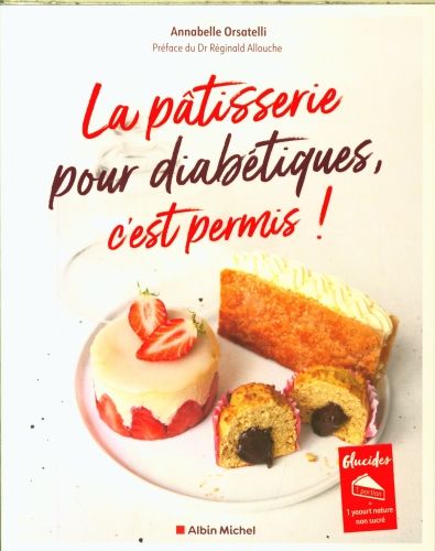 Produktbild: La p&acirc;tisserie pour diab&eacute;tiques, c'est permis !