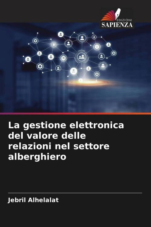 Produktbild: La gestione elettronica del valore delle relazioni nel settore alberghiero