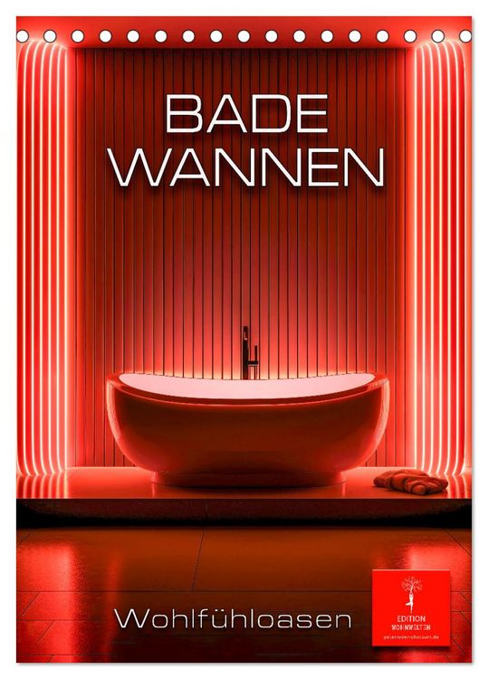 Produktbild: Badewannen Wohlf&uuml;hloasen (Tischkalender 2026 DIN A5 hoch), CALVENDO Monatskalender
