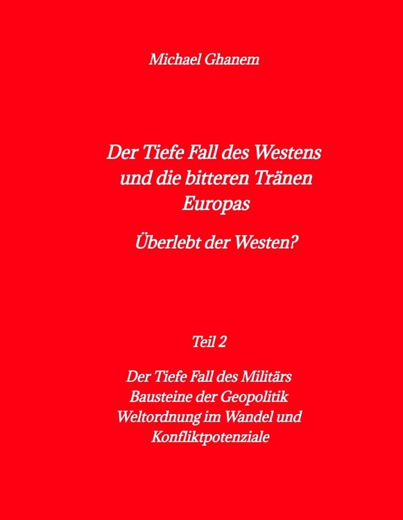 Produktbild: Der tiefe Fall des Westens und die bitteren Tr&auml;nen Europas