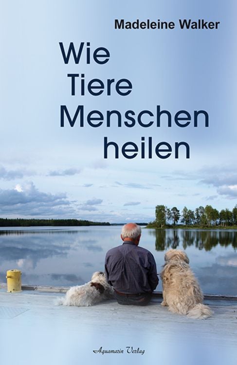 Produktbild: Wie Tiere ihre Menschen heilen