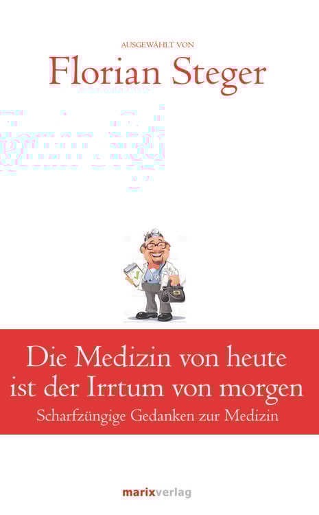 Produktbild: Die Medizin von heute ist der Irrtum von morgen