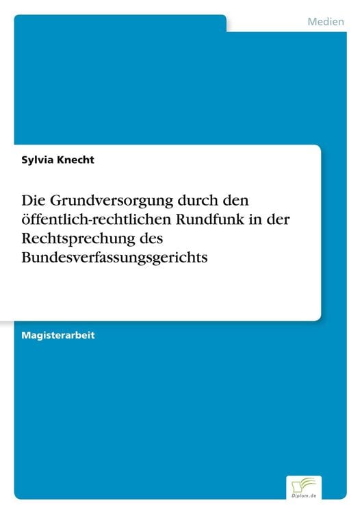 Produktbild: Die Grundversorgung durch den &ouml;ffentlich-rechtlichen Rundfunk in der Rechtsprechung des Bundesverfassungsgerichts