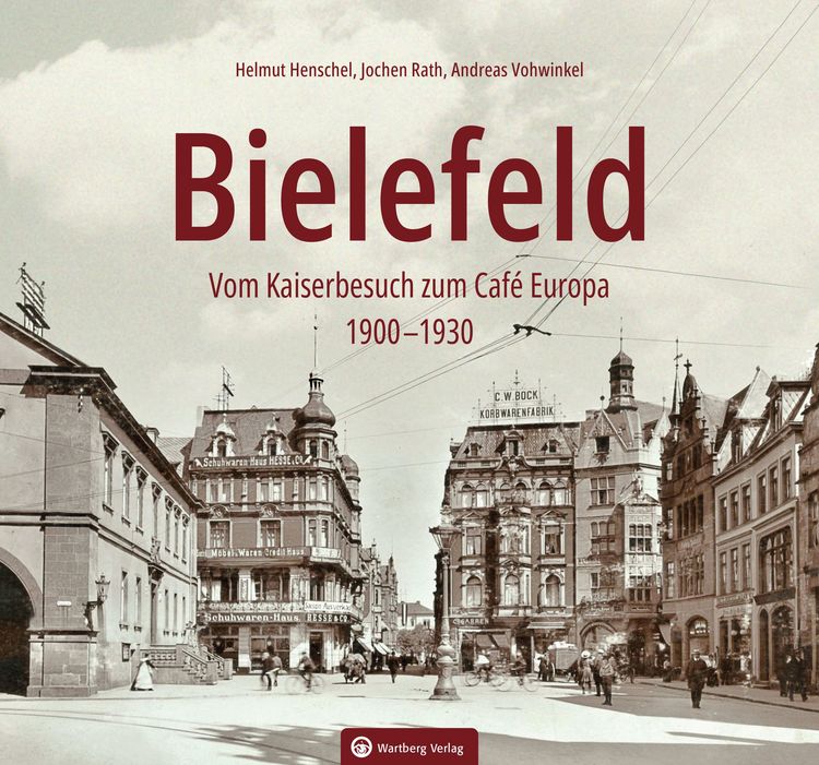 Produktbild: Bielefeld - Vom Kaiserbesuch zum Caf&eacute; Europa. 1910-1930