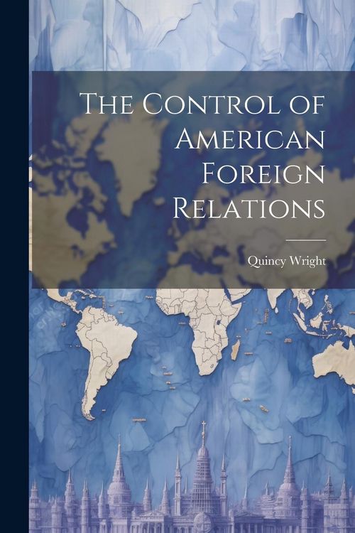 Produktbild: The Control of American Foreign Relations