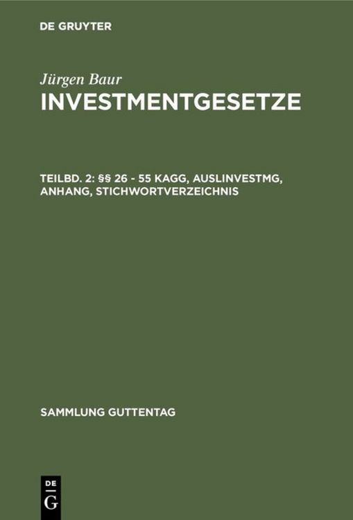 Produktbild: J&uuml;rgen Baur: Investmentgesetze / &sect;&sect; 26 - 55 KAGG, AuslInvestmG, Anhang, Stichwortverzeichnis