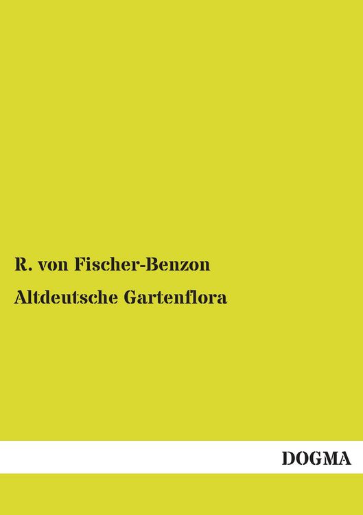 Produktbild: Fischer-Benzon, R: Altdeutsche Gartenflora