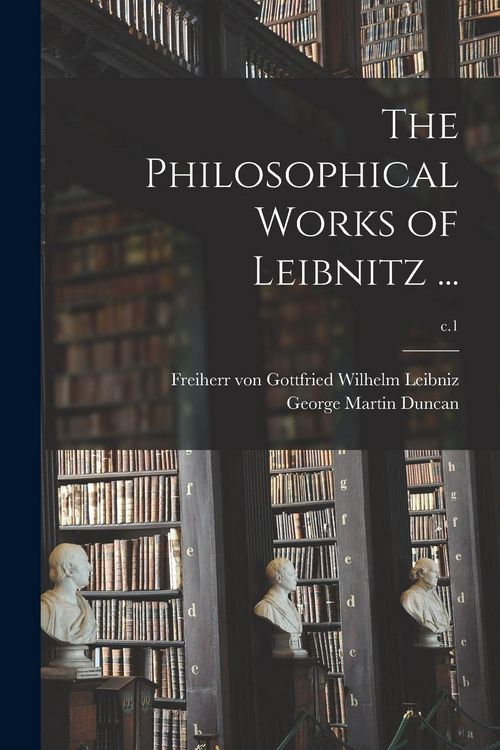 Produktbild: The Philosophical Works of Leibnitz ...; c.1