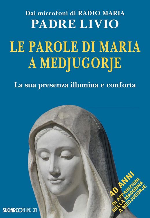 Produktbild: Le parole di Maria a Medjugorje. La sua presenza illumina e conforta
