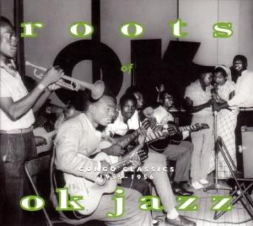 Produktbild: Various: Roots Of OK Jazz-Congo Classics 1955-1956