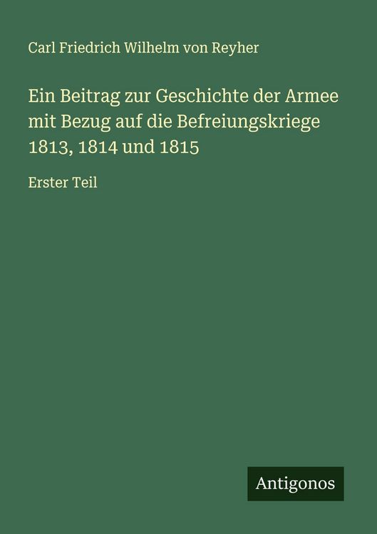 Produktbild: Ein Beitrag zur Geschichte der Armee mit Bezug auf die Befreiungskriege 1813, 1814 und 1815