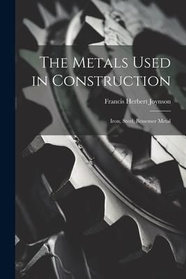 Produktbild: The Metals Used in Construction: Iron, Steel, Bessemer Metal