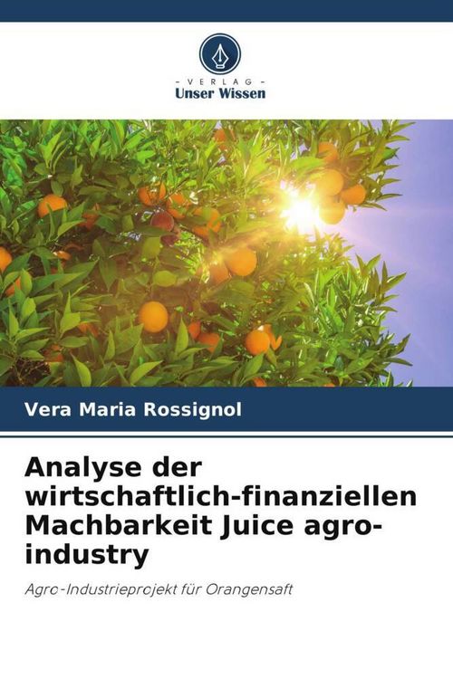Produktbild: Analyse der wirtschaftlich-finanziellen Machbarkeit Juice agro-industry