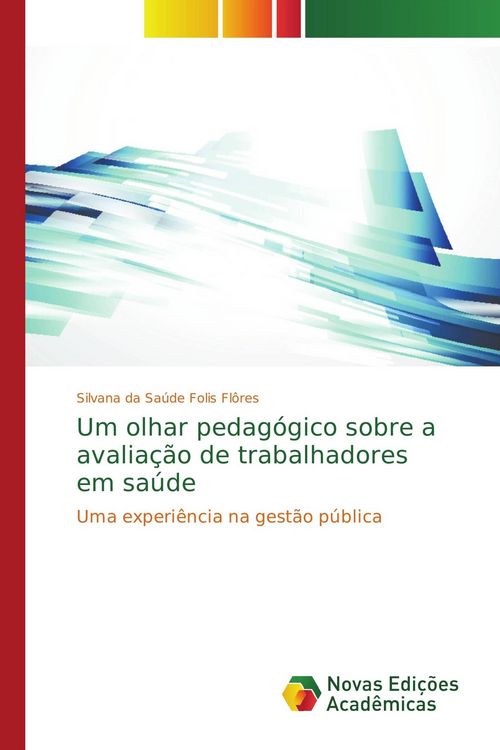 Produktbild: Um olhar pedag&oacute;gico sobre a avalia&ccedil;&atilde;o de trabalhadores em sa&uacute;de