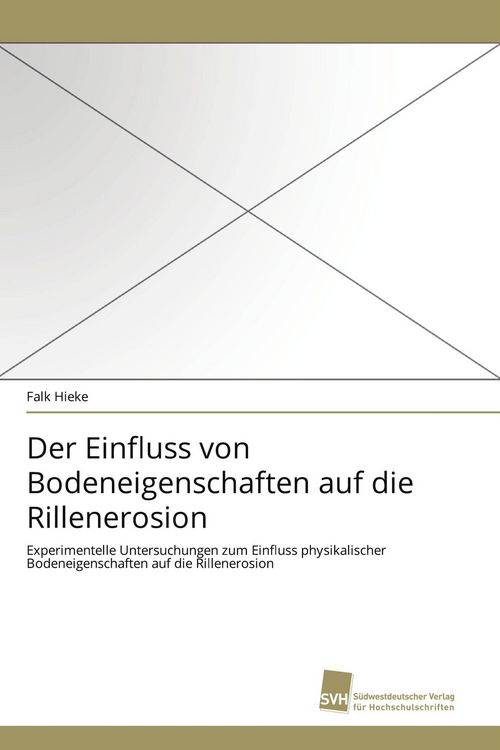 Produktbild: Der Einfluss von Bodeneigenschaften auf die Rillenerosion