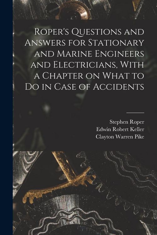 Produktbild: Roper's Questions and Answers for Stationary and Marine Engineers and Electricians, With a Chapter on What to do in Case of Accidents