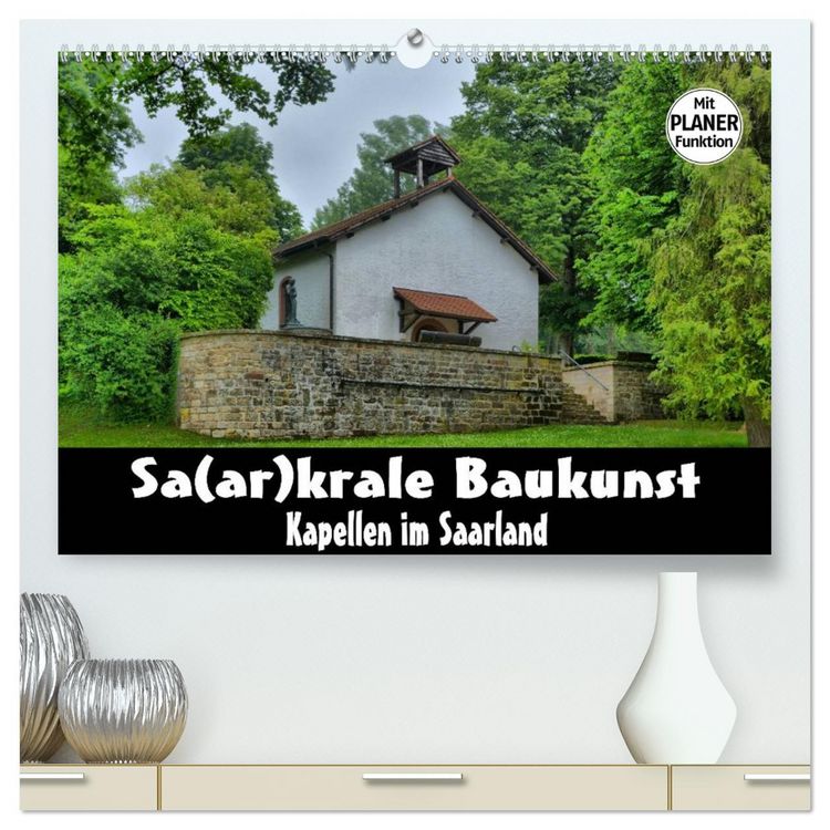 Produktbild: Sa(ar)krale Baukunst - Kapellen im Saarland (hochwertiger Premium Wandkalender 2026 DIN A2 quer), Kunstdruck in Hochglanz