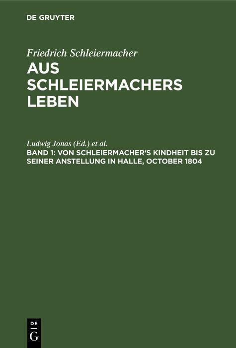 Produktbild: Von Schleiermacher's Kindheit bis zu seiner Anstellung in Halle, October 1804