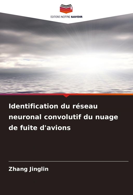 Produktbild: Identification du r&eacute;seau neuronal convolutif du nuage de fuite d'avions