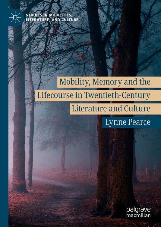 Produktbild: Mobility, Memory and the Lifecourse in Twentieth-Century Literature and Culture