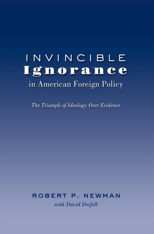 Produktbild: Invincible Ignorance in American Foreign Policy