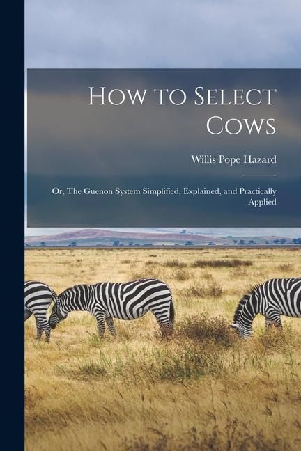 Produktbild: How to Select Cows: Or, The Guenon System Simplified, Explained, and Practically Applied
