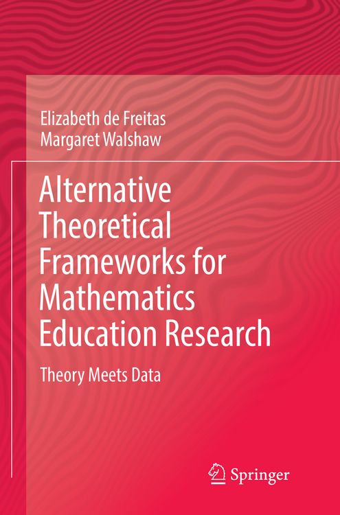 Produktbild: Alternative Theoretical Frameworks for Mathematics Education Research