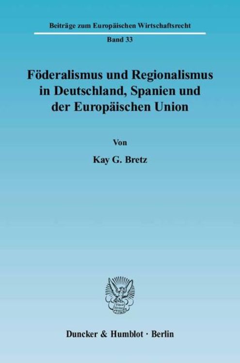 Produktbild: F&ouml;deralismus und Regionalismus in Deutschland, Spanien und der Europ&auml;ischen Union.
