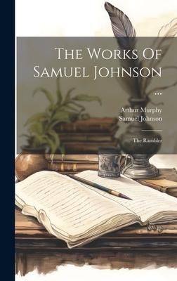 Produktbild: The Works Of Samuel Johnson ...: The Rambler