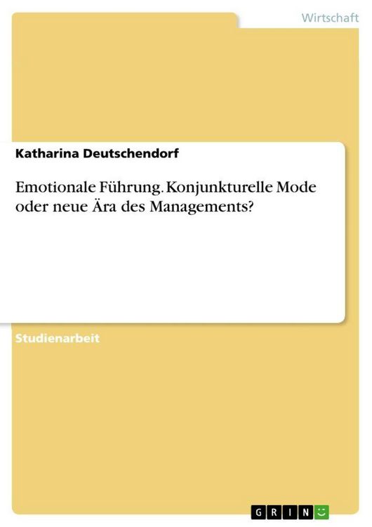 Produktbild: Emotionale F&uuml;hrung. Konjunkturelle Mode oder neue &Auml;ra des Managements?