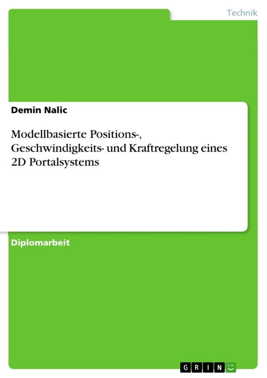 Produktbild: Modellbasierte Positions-, Geschwindigkeits- und Kraftregelung eines 2D Portalsystems