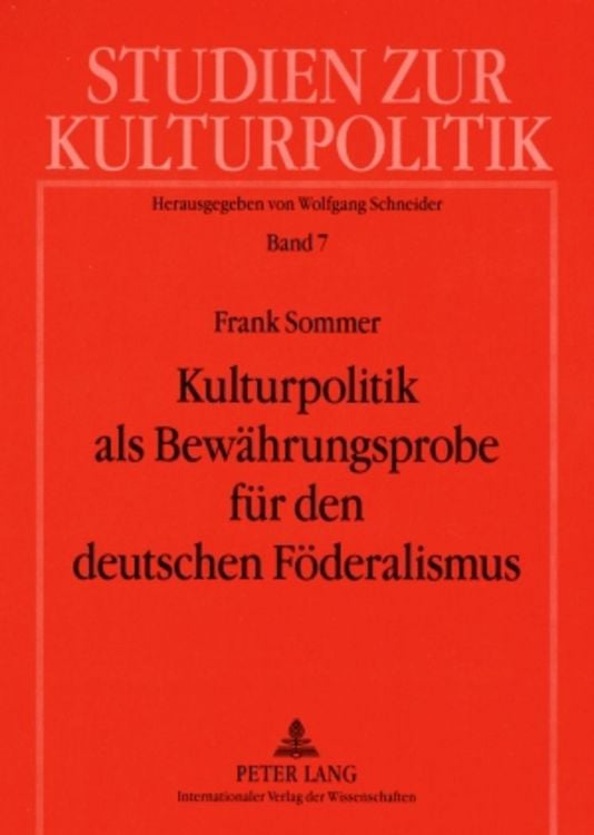 Produktbild: Kulturpolitik als Bewaehrungsprobe fuer den deutschen Foederalismus