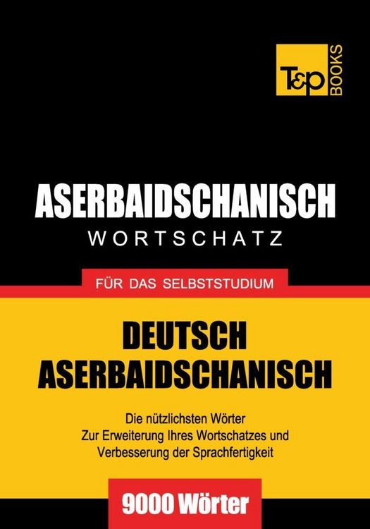 Produktbild: Wortschatz Deutsch-Aserbaidschanisch f&uuml;r das Selbststudium - 9000 W&ouml;rter