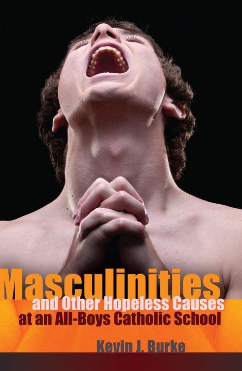 Produktbild: Masculinities and Other Hopeless Causes at an All-Boys Catholic School