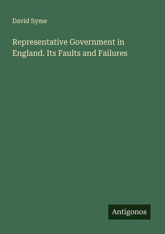 Produktbild: Representative Government in England. Its Faults and Failures