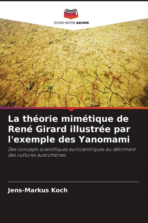 Produktbild: La th&eacute;orie mim&eacute;tique de Ren&eacute; Girard illustr&eacute;e par l'exemple des Yanomami