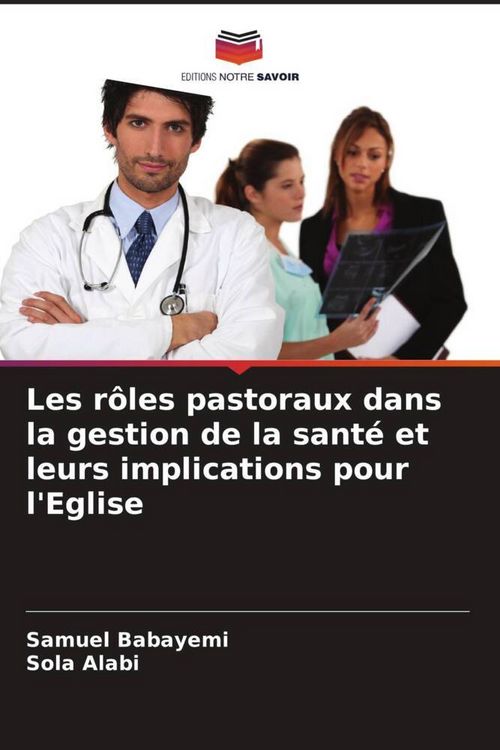 Produktbild: Les r&ocirc;les pastoraux dans la gestion de la sant&eacute; et leurs implications pour l'Eglise